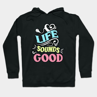 Cochlear Implant Awareness Life Sounds Good Hoodie